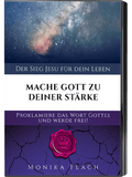 Mache Gott zu deiner Stärke