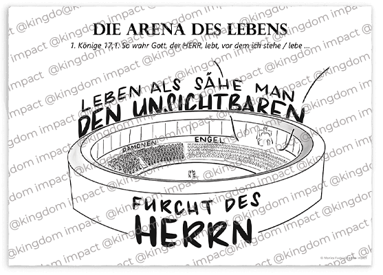 B12) Die Arena des Lebens – Leben als sähe man den Unsichtbaren (1. Kön 17,1)