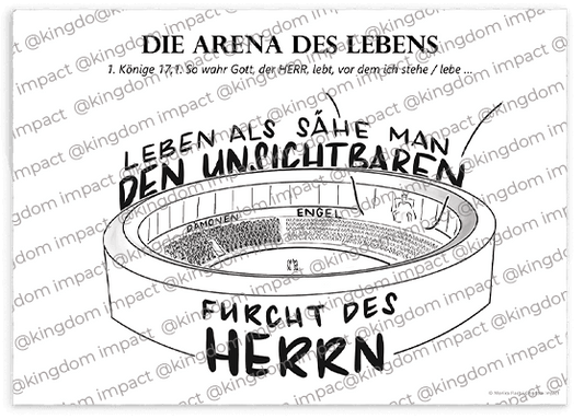 B12) Die Arena des Lebens – Leben als sähe man den Unsichtbaren (1. Kön 17,1)