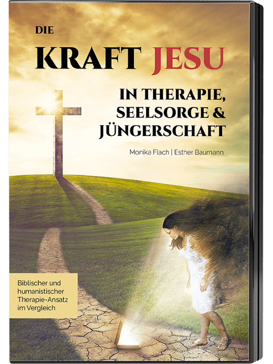 Die Kraft Jesu in Therapie, Seelsorge & Jüngerschaft