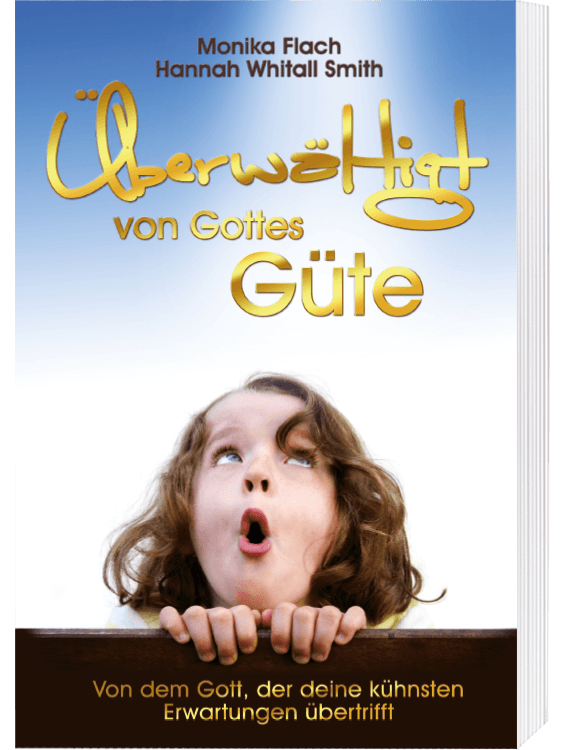 Überwältigt von Gottes Güte